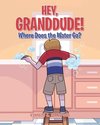 Hey GrandDude! Where Does the Water Go?