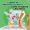 I Love to Brush My Teeth (French English Bilingual Book for Kids)