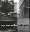 Orpheus in the Underpass