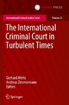 The International Criminal Court in Turbulent Times