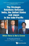 The Strategic Relations Between India, the United States and Japan in the Indo-Pacific