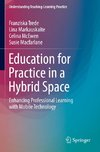 Education for Practice in a Hybrid Space