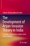 The Development of Aryan Invasion Theory in India