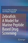 Zebrafish: A Model for Marine Peptide Based Drug Screening