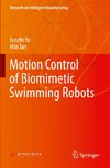 Motion Control of Biomimetic Swimming Robots