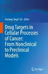 Drug Targets in Cellular Processes of Cancer: From Nonclinical to Preclinical Models