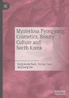 Mysterious Pyongyang: Cosmetics, Beauty Culture and North Korea