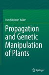 Propagation and Genetic Manipulation of Plants