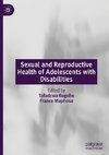 Sexual and Reproductive Health of Adolescents with Disabilities