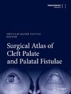 Surgical Atlas of Cleft Palate and Palatal Fistulae