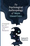 The Psychological Anthropology of Wayne Edward Oates