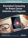 Biomedical Computing for Breast Cancer Detection and Diagnosis