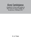 Alumni cantabrigienses; a biographical list of all known students, graduates and holders of office at the University of Cambridge, from the earliest times to 1900; (Volume I) Part II