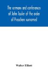 The sermons and conferences of John Tauler of the order of Preachers surnamed 