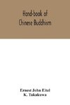 Hand-book of Chinese Buddhism, being a Sanskrit-Chinese dictionary with vocabularies of Buddhist terms in Pali, Singhalese, Siamese, Burmese, Tibetan, Mongolian and Japanese