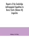 Reports of the Cambridge Anthropogical Expedition to Torres Straits (Volume III) Linguistics