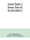 Character sketches of romance, fiction and the drama (Volume I)