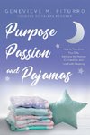 Purpose, Passion, and Pajamas