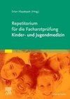 Repetitorium für die Facharztprüfung Kinder- und Jugendmedizin