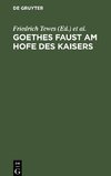 Goethes Faust am Hofe des Kaisers