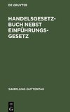 Handelsgesetzbuch nebst Einführungsgesetz