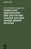 Sagen und Geschichten des deutschen Volkes aus dem Munde seiner Dichter