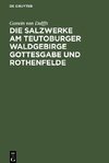 Die Salzwerke am Teutoburger Waldgebirge Gottesgabe und Rothenfelde