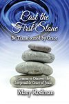 Cast the First Stone be Transformed by Grace