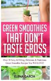 Green Smoothies That Don't Taste Gross