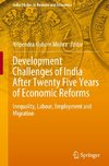 Development Challenges of India After Twenty Five Years of Economic Reforms