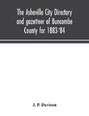 The Asheville city directory and gazetteer of Buncombe County for 1883-'84