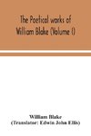 The poetical works of William Blake (Volume I)