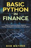 Basic Python in Finance: How to Implement Financial Trading Strategies and Analysis using Python