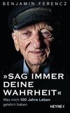 Sag immer Deine Wahrheit