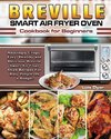 Breville Smart Air Fryer Oven Cookbook for Beginners