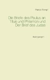 Die Briefe des Paulus an Titus und Philemon und Der Brief des Judas