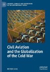 Civil Aviation and the Globalization of the Cold War