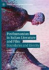 Posthumanism in Italian Literature and Film