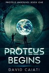 Proteus Begins