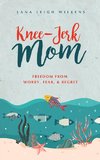 Knee-Jerk Mom