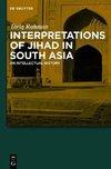 Interpretations of Jihad in South Asia