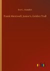 Frank Merriwell, Junior's, Golden Trail