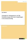 Strategisches Management und die Voraussetzungen für einen langfristigen Unternehmenserfolg