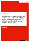 Die nachhaltigen Entwicklungsziele der Vereinten Nationen. Weshalb LGBTIQA+ Belange in die Agenda 2030 unter der Rubrik Geschlechtergleichstellung inkludiert werden sollten