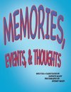 Memories, Events, & Thoughts