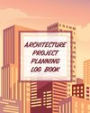 Architecture Project Planning Log Book