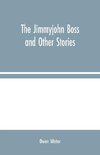 The Jimmyjohn Boss and Other Stories