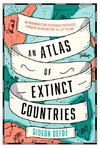 An Atlas of Extinct countries