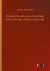 Personal Recollections, from Early Life to Old Age, of Mary Somerville