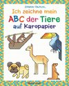 Ich zeichne mein ABC der Tiere auf Karopapier. Einfach zeichnen und Buchstaben lernen. Eine ungewöhnliche Zeichenschule mit Erfolgserlebnis-Garantie! Für Kinder ab 5 Jahren